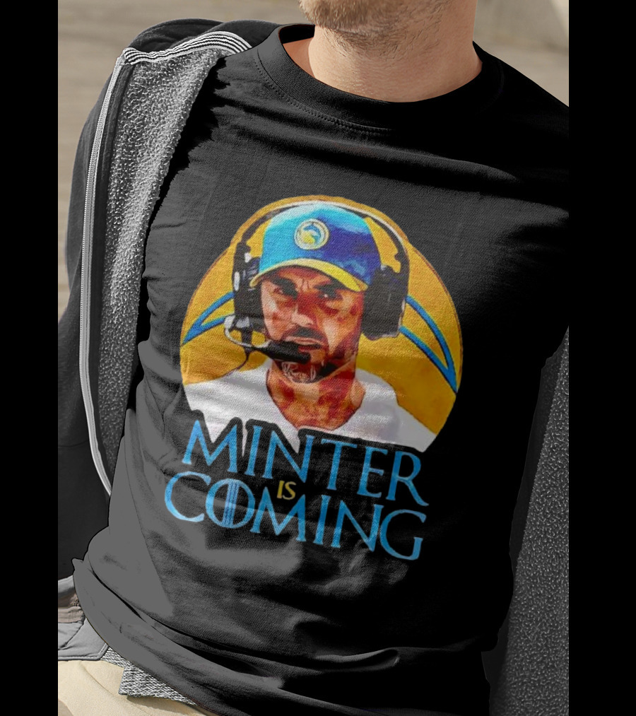 Minter Is Coming Jesse Minter Los Angeles Chargers Game Of Thrones T-Shirt