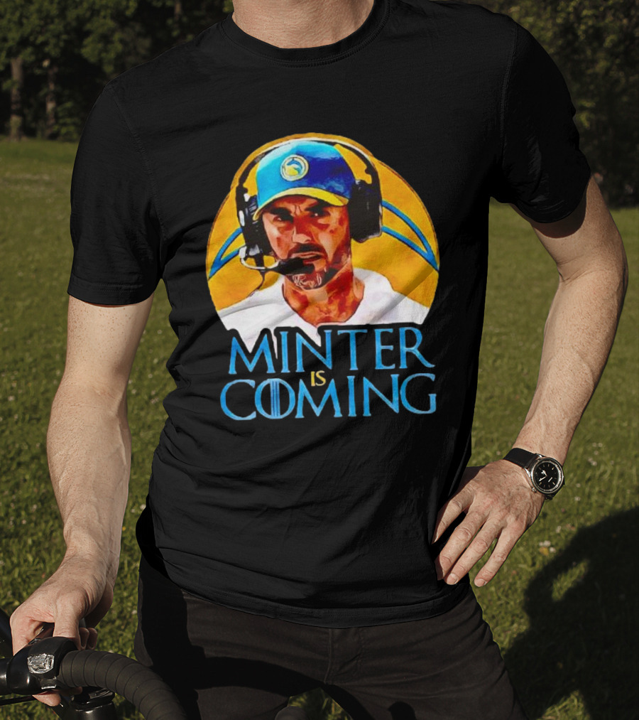 Minter Is Coming Jesse Minter Los Angeles Chargers Game Of Thrones T-Shirt
