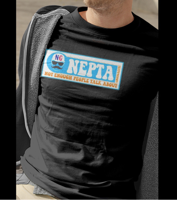 NEPTA Not Enough People Talk About Not Gaetti T-Shirt