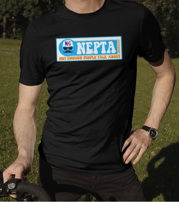 NEPTA Not Enough People Talk About Not Gaetti T-Shirt