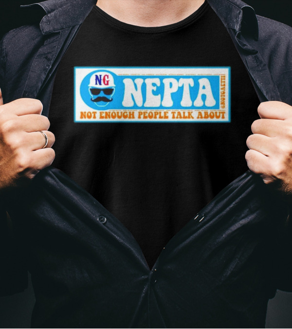 NEPTA Not Enough People Talk About Not Gaetti T-Shirt