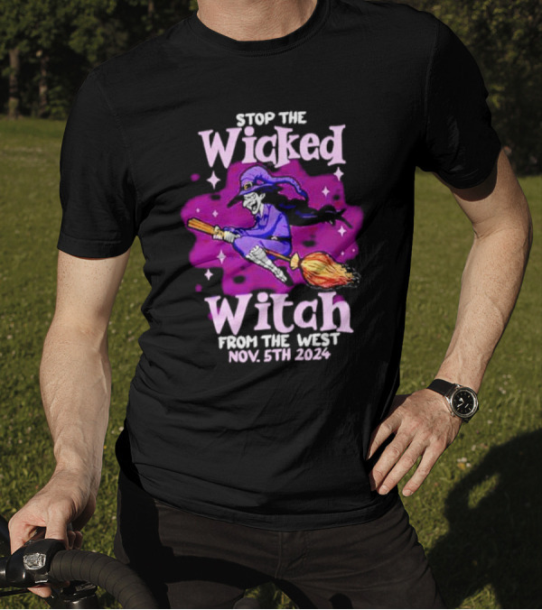 Stop The Wicked Witch From The West Nov. 5th 2024 Halloween T-Shirt