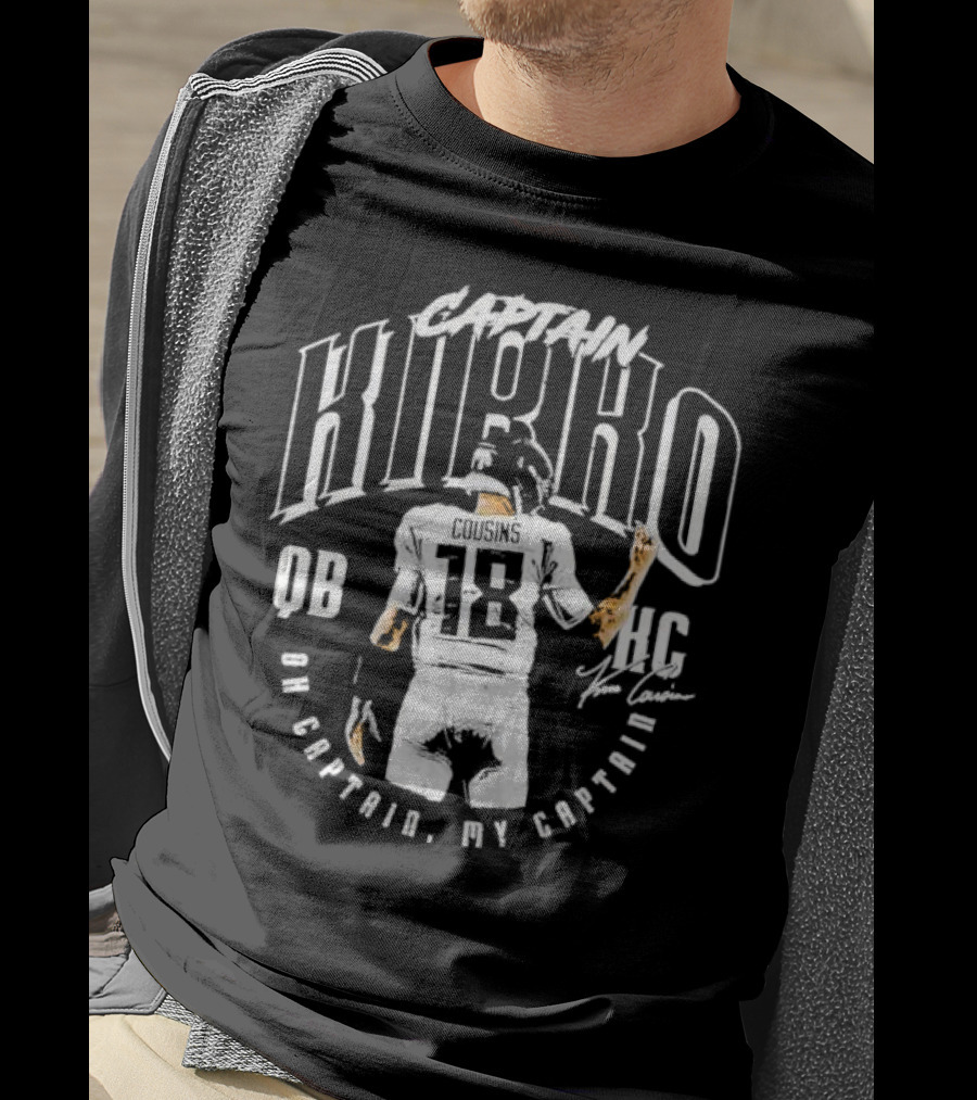 Captain Kirko Cousins QB HC Oh Captain My Captain Signature T-Shirt