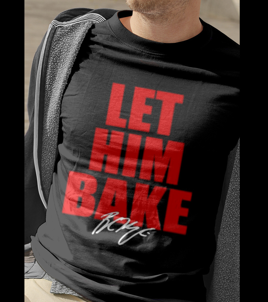 Let Him Bake Baker Mayfield Tampa Bay Buccaneers Signature T-Shirt