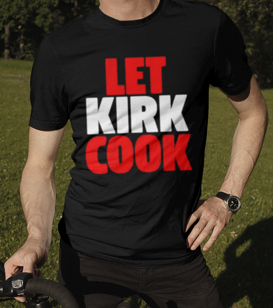 Let Kirk Cook Kirk Cousins Atlanta Falcons T-Shirt