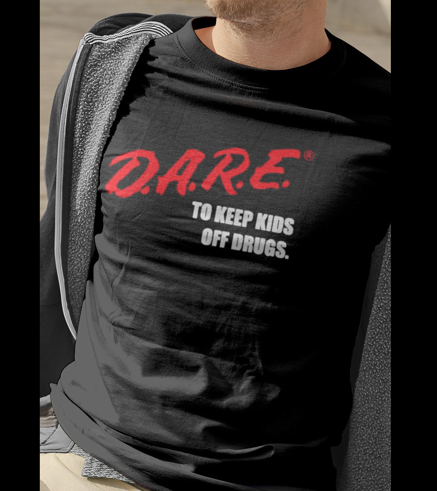 D.A.R.E. Program To Keep Kids Off Drugs T-Shirt