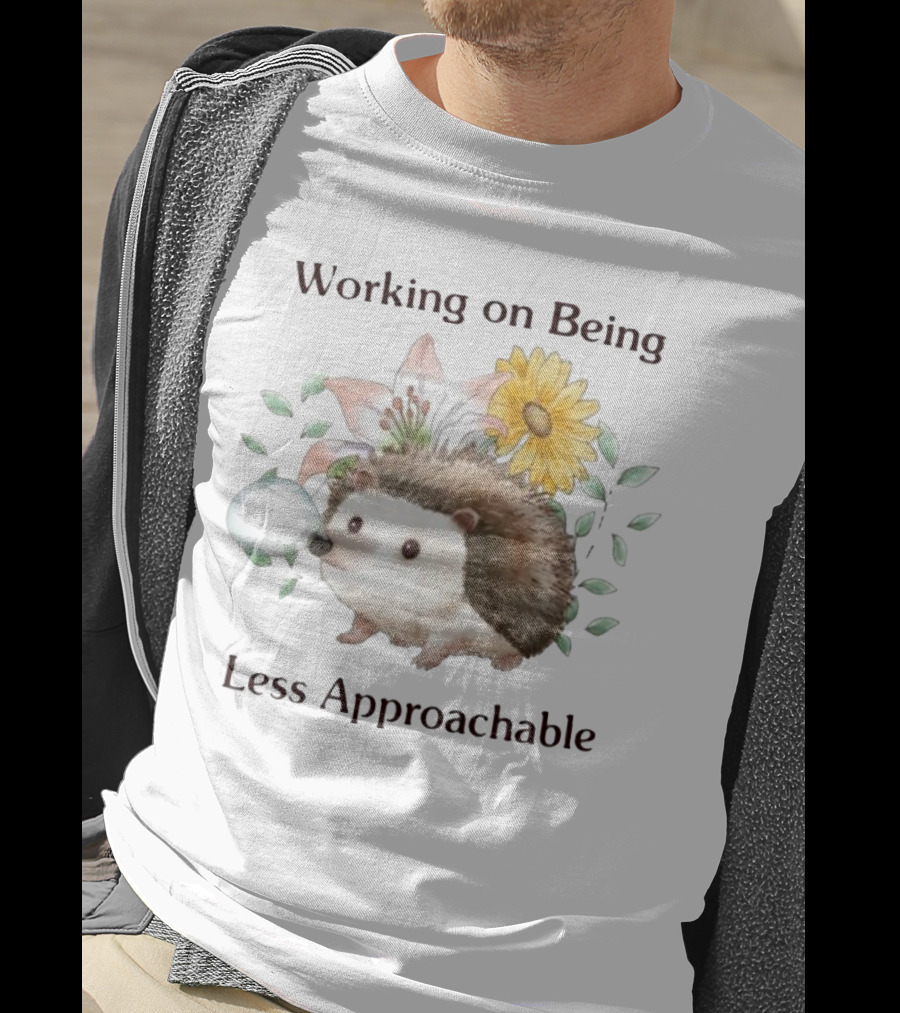 Working On Being Less Approachable Hedgehog With Flowers And Leaves T-Shirt