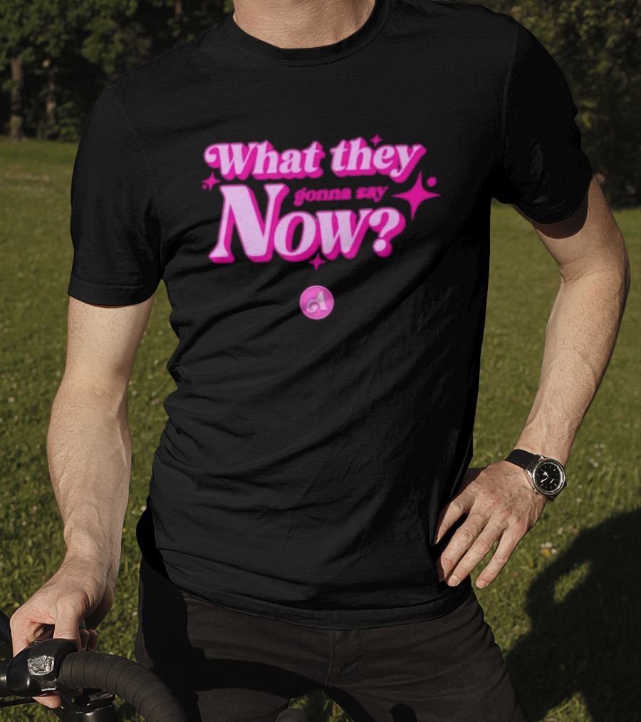 What They Gonna Say Now Pink Text With Stars And Letter A T-Shirt