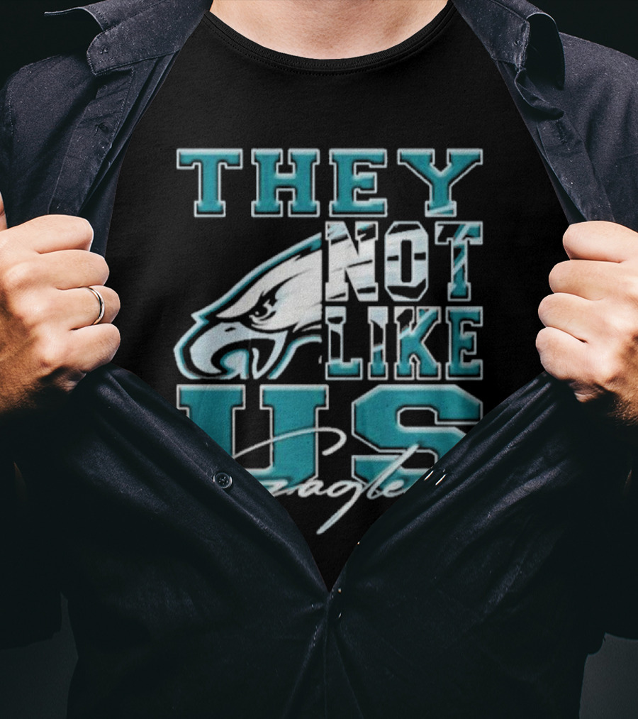 They Not Like Us Philadelphia Eagles T-Shirt