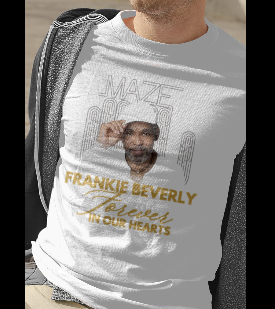 Maze Frankie Beverly Forever In Our Hearts T-Shirt