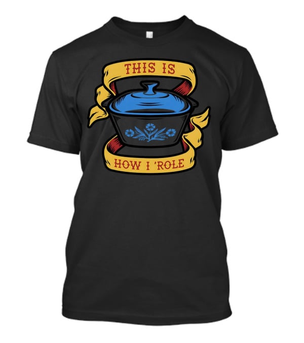 This Is How I Role Vintage Floral Cooking Pot T-Shirt