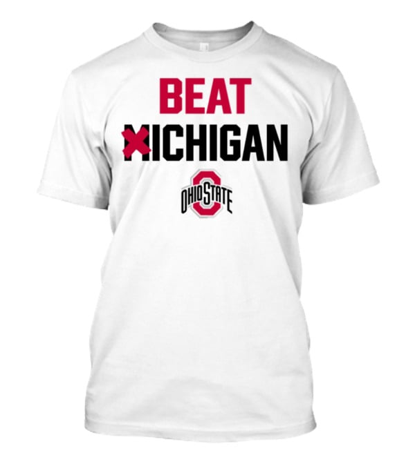 Beat Michigan Ohio State T-Shirt