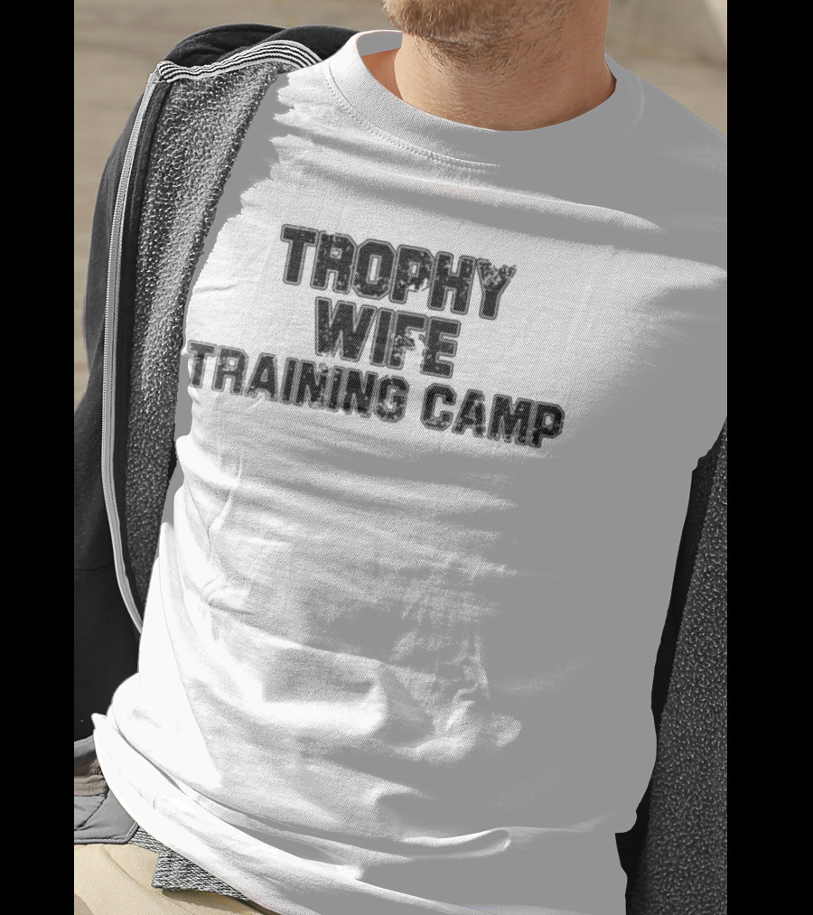 Trophy Wife Training Camp Text T-Shirt
