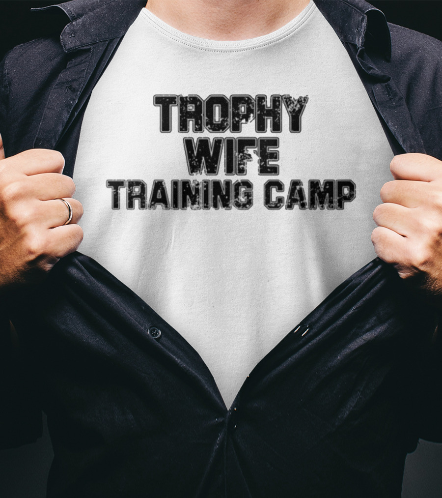 Trophy Wife Training Camp Text T-Shirt