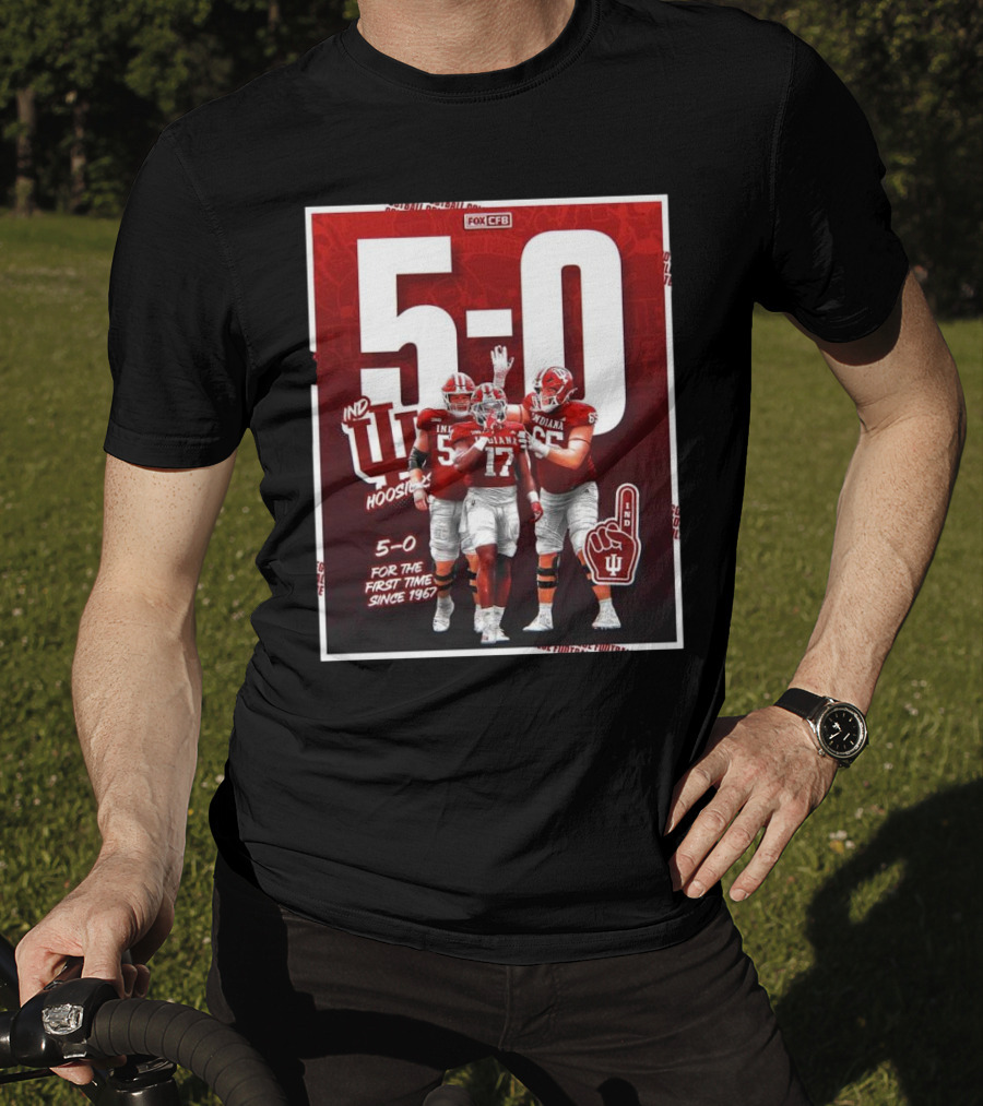 Indiana Hoosiers Football 5-0 For The First Time Since 1967 Fox CFB T-Shirt
