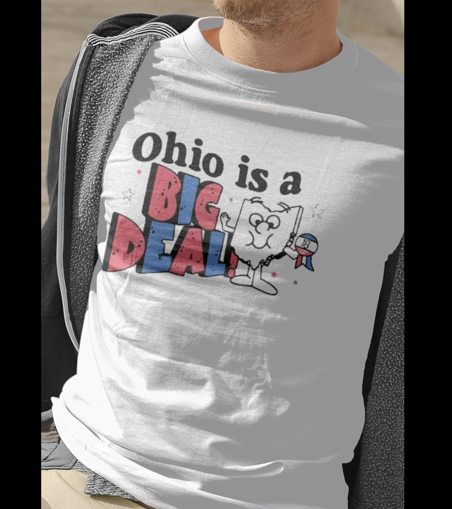 Ohio Is A Big Deal T-Shirt