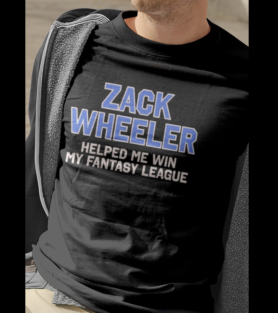 Zack Wheeler Helped Me Win My Fantasy League T-Shirt