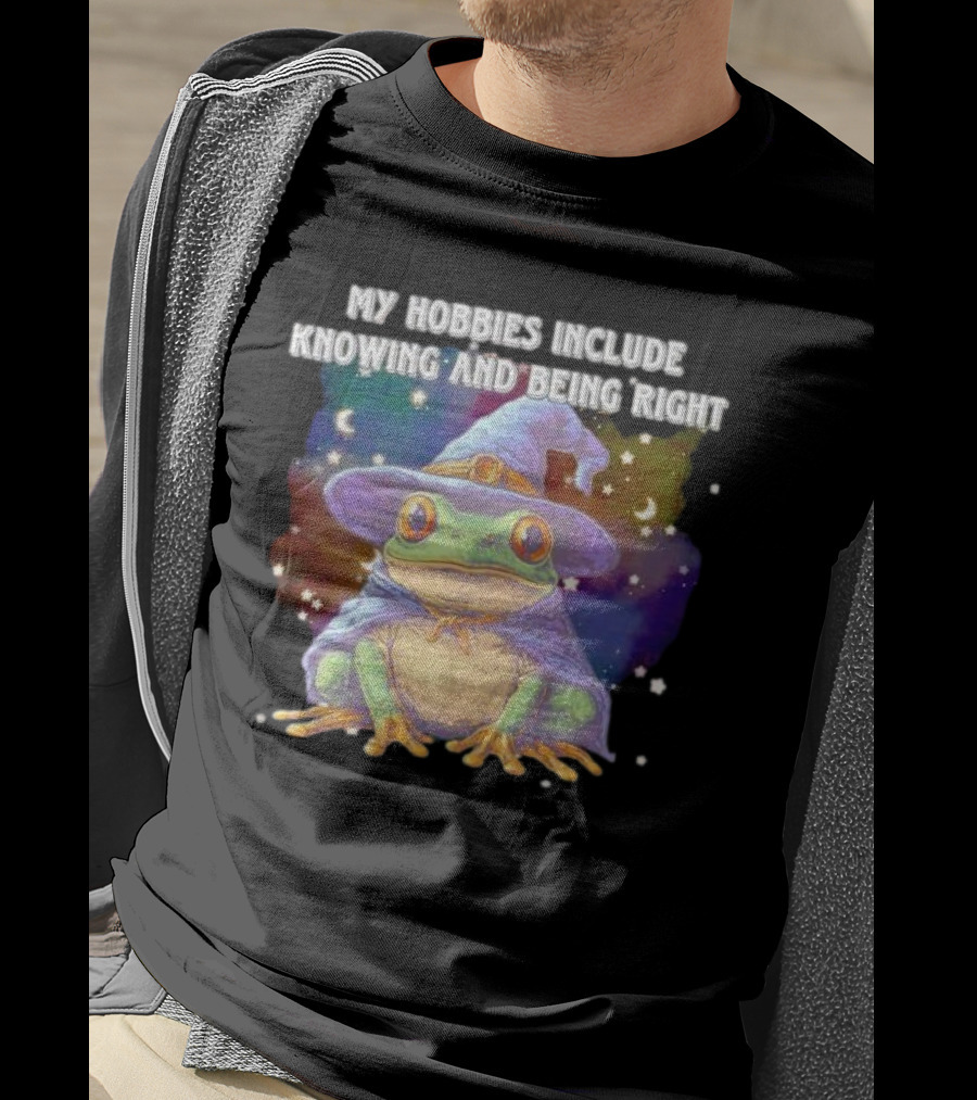 My Hobbies Include Knowing And Being Right Frog Wizard Hat Stars Moon T-Shirt