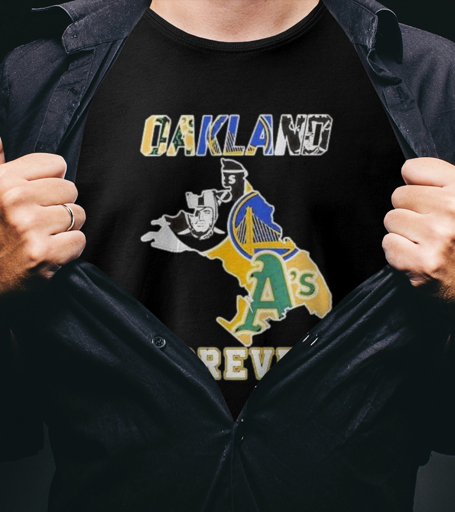Oakland Forever Athletics Raiders Warriors T-Shirt