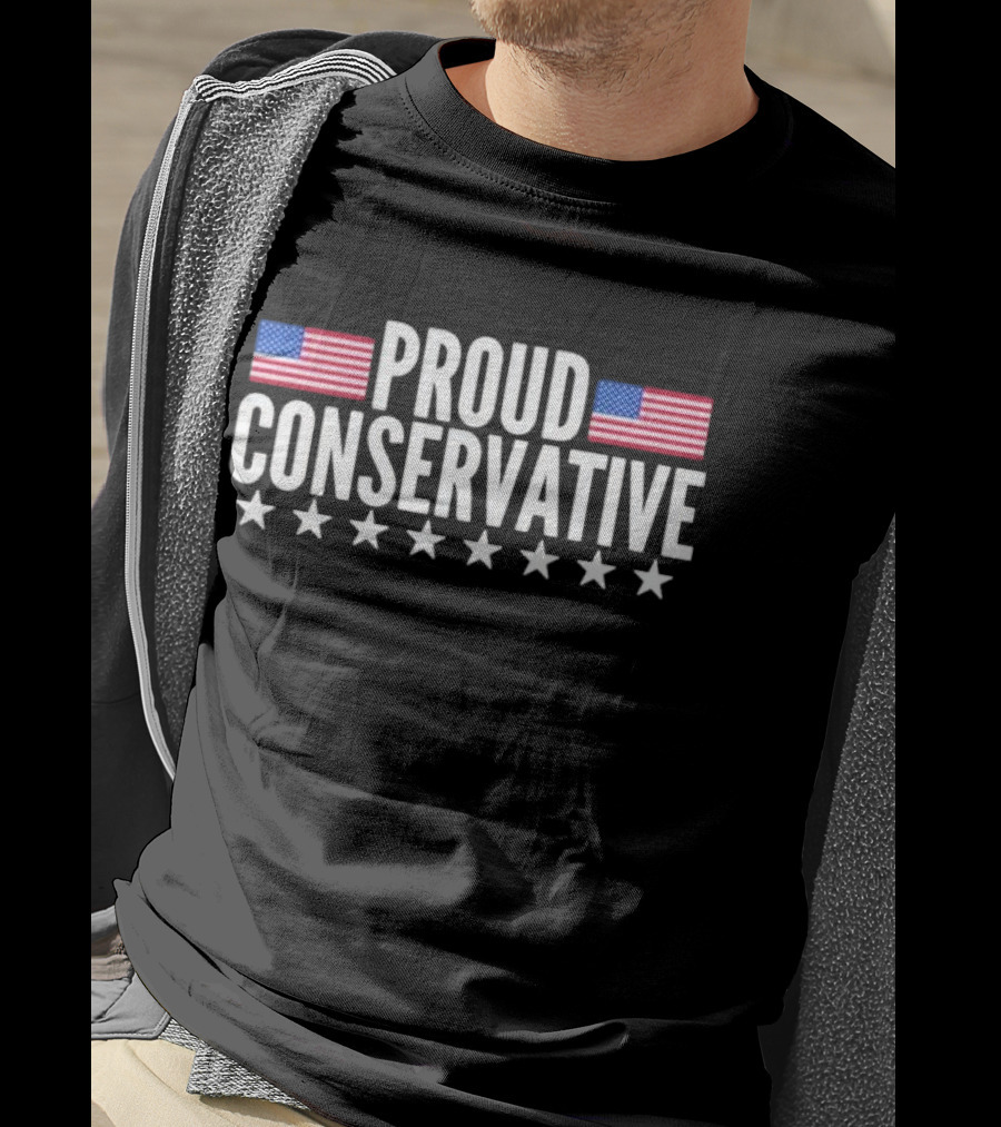 Proud Conservative American Flags And Stars T-Shirt