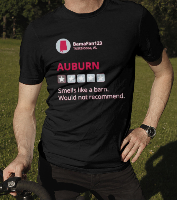 Auburn Smells Like A Barn Would Not Recommend One Star BamaFan123 Tuscaloosa AL T-Shirt