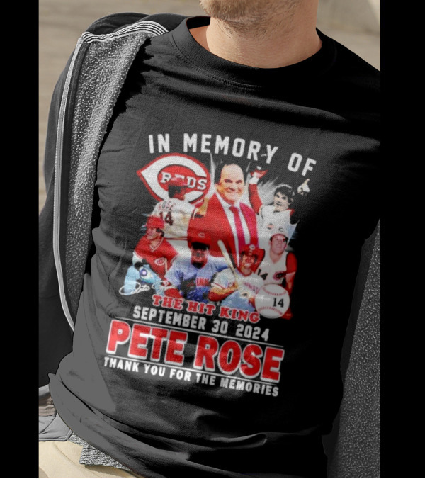 In Memory Of The Hit King Pete Rose Cincinnati Reds September 30 2024 Thank You For The Memories T-Shirt