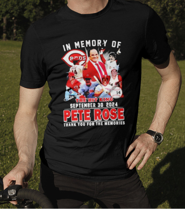 In Memory Of The Hit King Pete Rose Cincinnati Reds September 30 2024 Thank You For The Memories T-Shirt