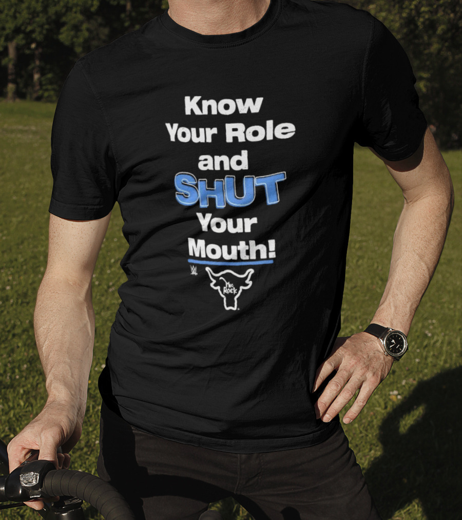 Know Your Role And Shut Your Mouth The Rock WWE Bull T-Shirt