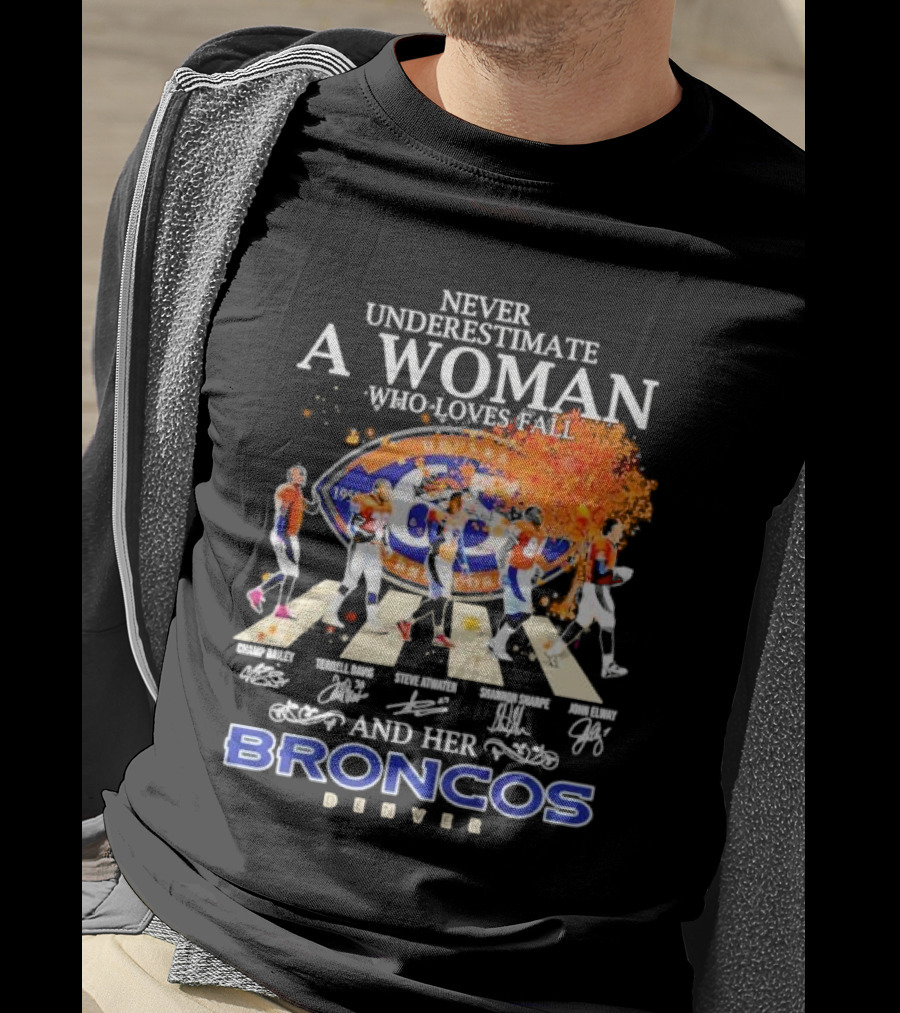 Never Underestimate A Woman Who Loves Fall And Her Broncos Denver Abbey Road Signature With Players Champ Bailey Terrell Davis Steve Atwater Shannon Sharpe John Elway T-Shirt