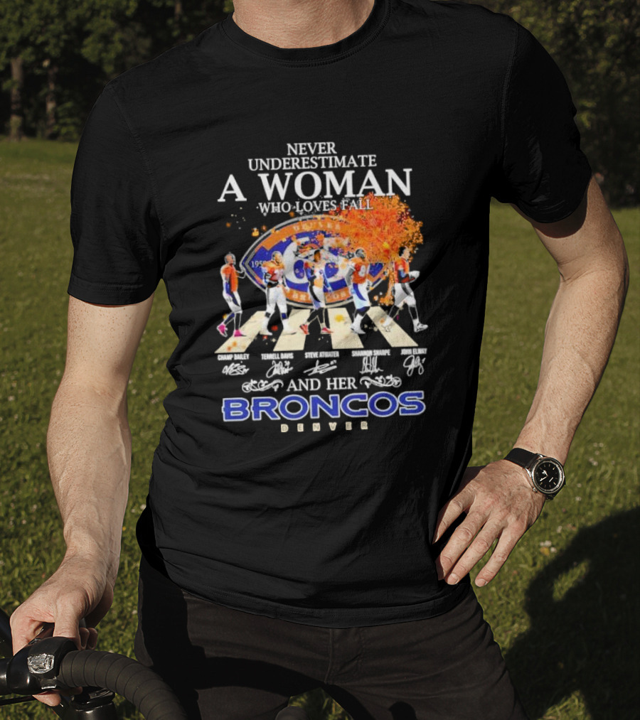 Never Underestimate A Woman Who Loves Fall And Her Broncos Denver Abbey Road Signature With Players Champ Bailey Terrell Davis Steve Atwater Shannon Sharpe John Elway T-Shirt