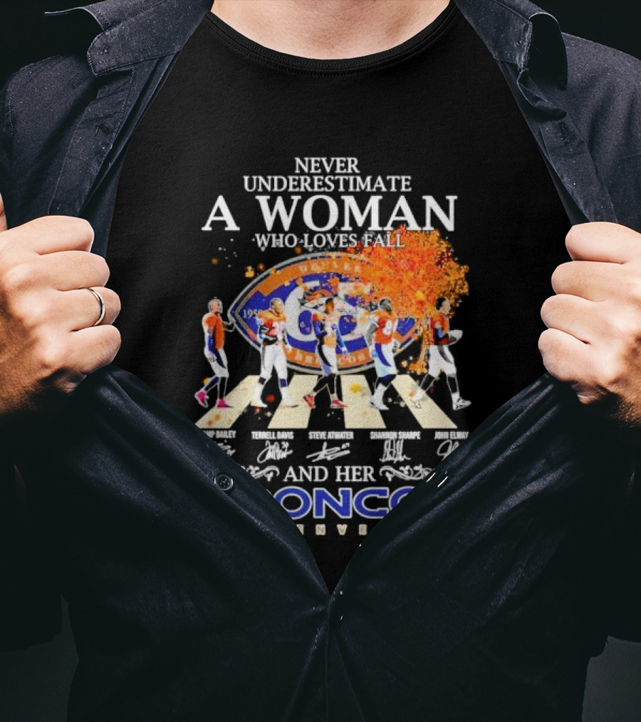 Never Underestimate A Woman Who Loves Fall And Her Broncos Denver Abbey Road Signature With Players Champ Bailey Terrell Davis Steve Atwater Shannon Sharpe John Elway T-Shirt