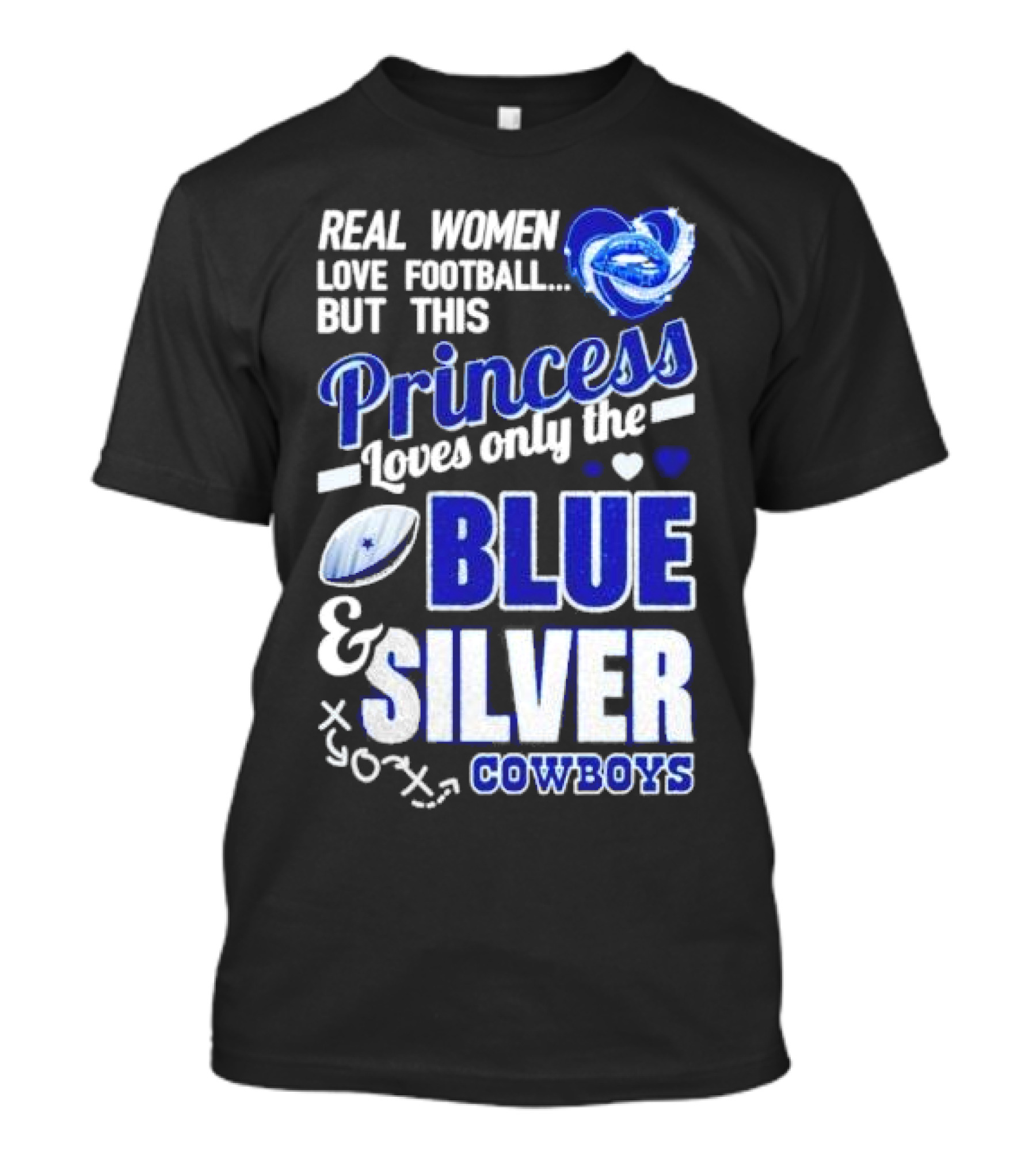 Real Women Love Football But This Princess Loves Only The Blue And Silver Cowboys T-Shirt