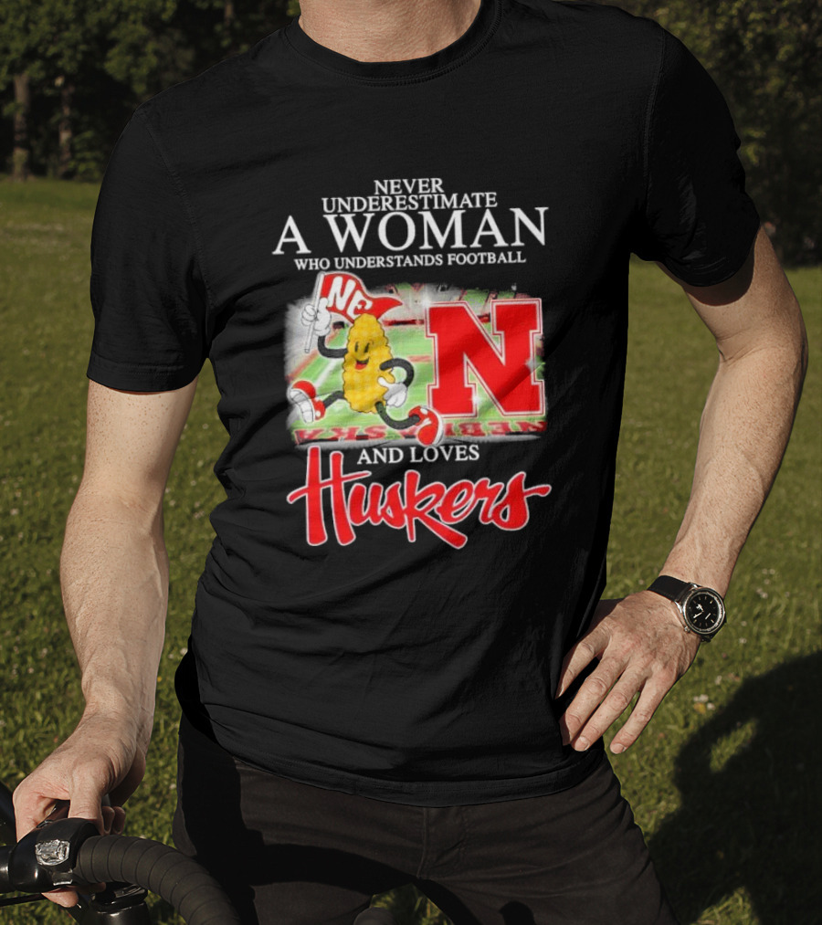 Never Underestimate A Woman Who Understands Football And Loves Huskers Corn Mascot Logo NC T-Shirt
