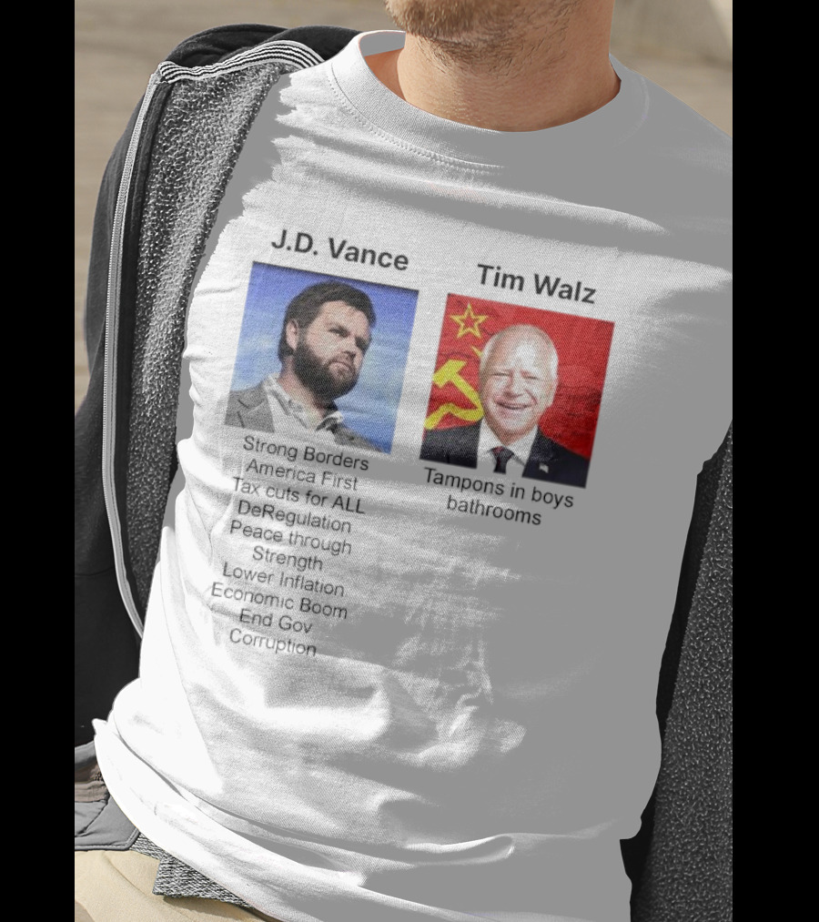 J.D. Vance America First Strong Borders Tax Cuts Deregulation Tim Walz Tampons In Boys Bathrooms Lower Inflation Economic Boom T-Shirt