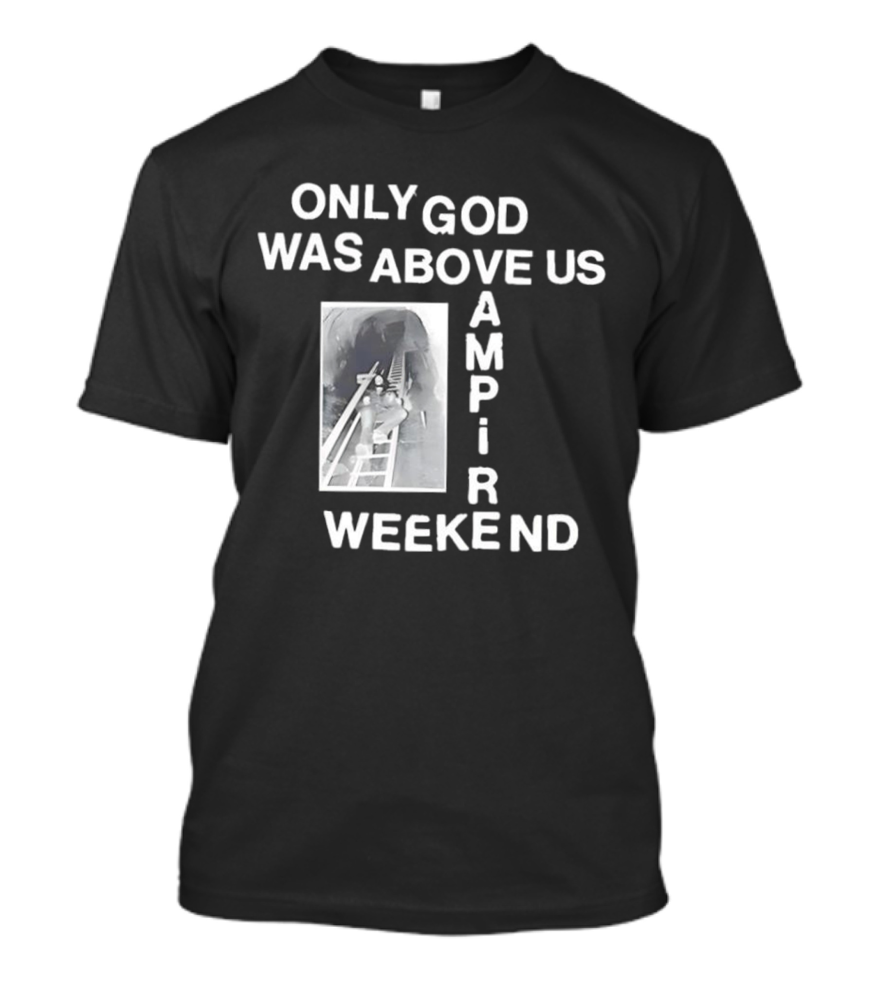 Only God Was Above Us Vampire Weekend Amp R T-Shirt