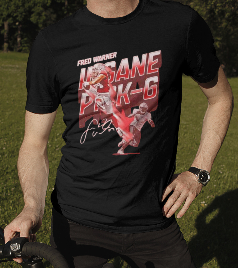 Fred Warner Insane Pick-6 Signature San Francisco 49ers T-Shirt