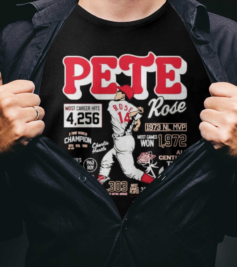 Pete Rose Cincinnati Reds 4256 Career Hits 1973 MVP 3x Batting Champion 17x All-Star T-Shirt