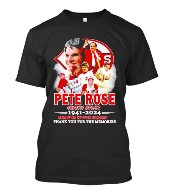 Pete Rose Cincinnati Reds Charlie Hustle 1941-2024 Forever In Our Hearts Thank You For The Memories T-Shirt