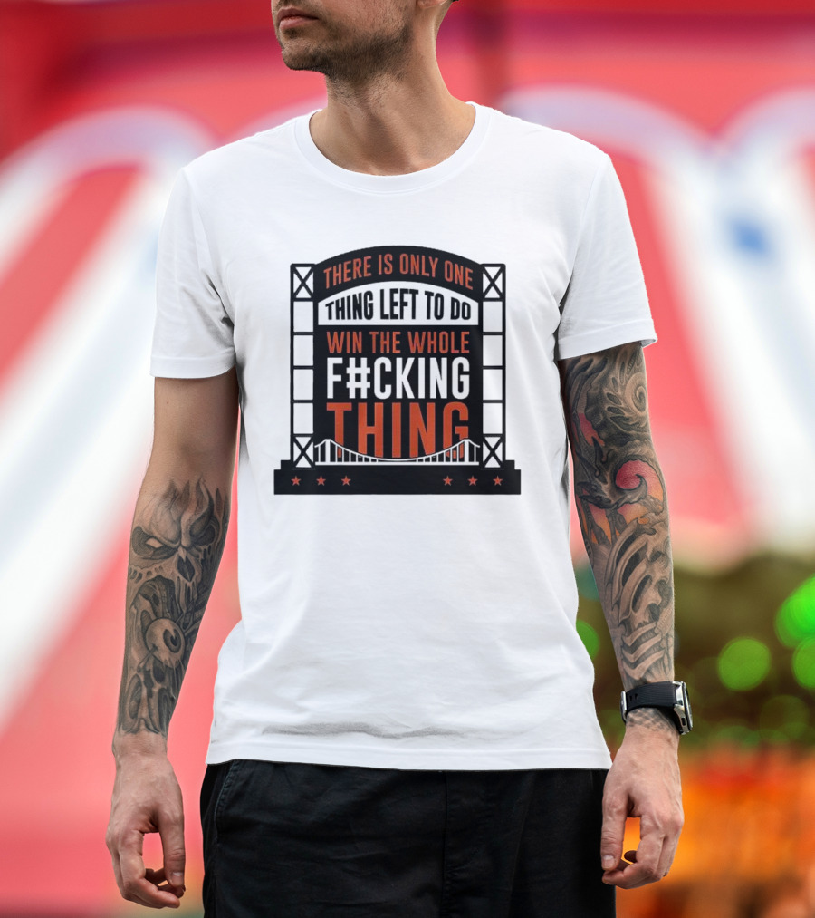 New York Mets There is Only One Thing Left to Do Win the Whole F#cking Thing T-Shirt