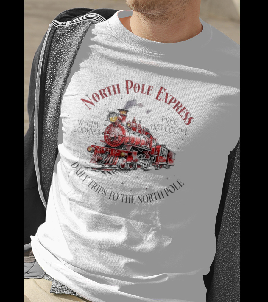 North Pole Express Daily Trips To The North Pole Free Hot Cocoa Warm Cookies Christmas Train T-Shirt