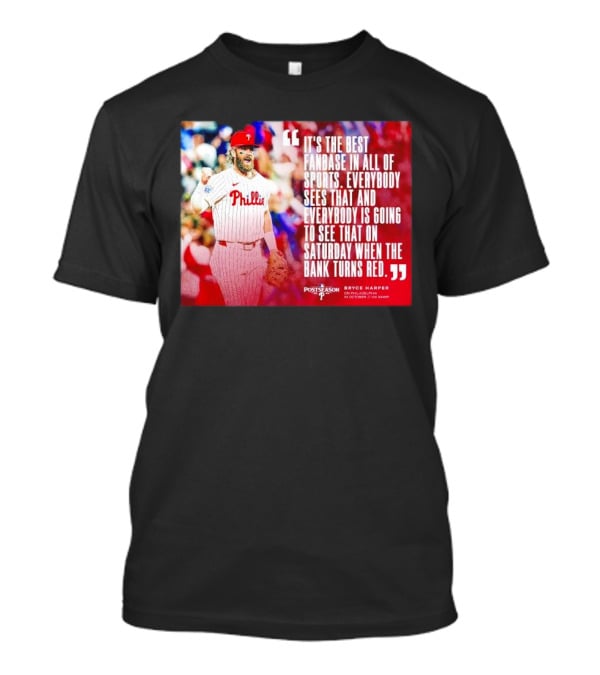 Bryce Harper Philadelphia Phillies Best Fanbase In All Of Sports Postseason T-Shirt