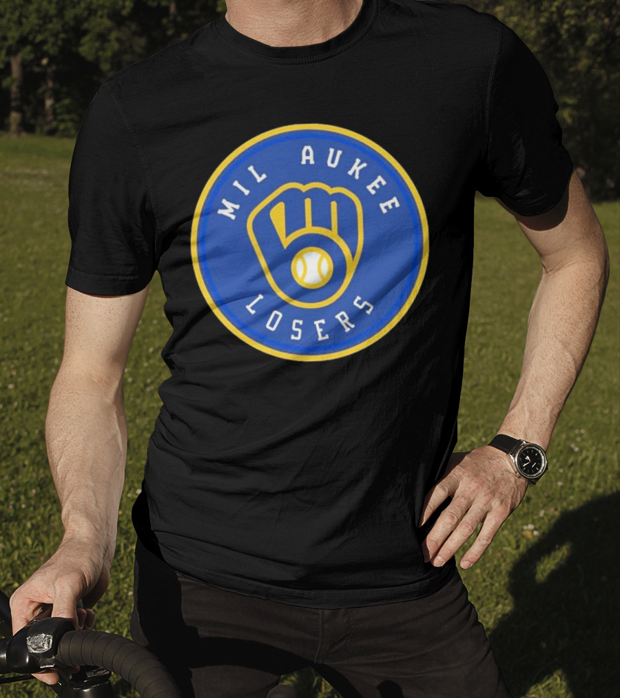 Mil Aukee Losers Milwaukee Brewers T-Shirt