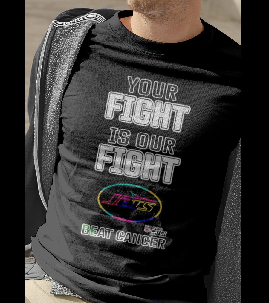 Your Fight Is Our Fight New York Jets Beat Cancer Crucial Catch T-Shirt