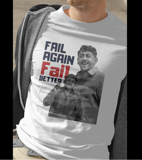 Keman Soman Fail Again Fail Better T-Shirt