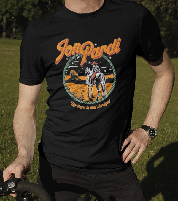 Jon Pardi Up There In That Starlight Cowboy Desert Scene T-Shirt