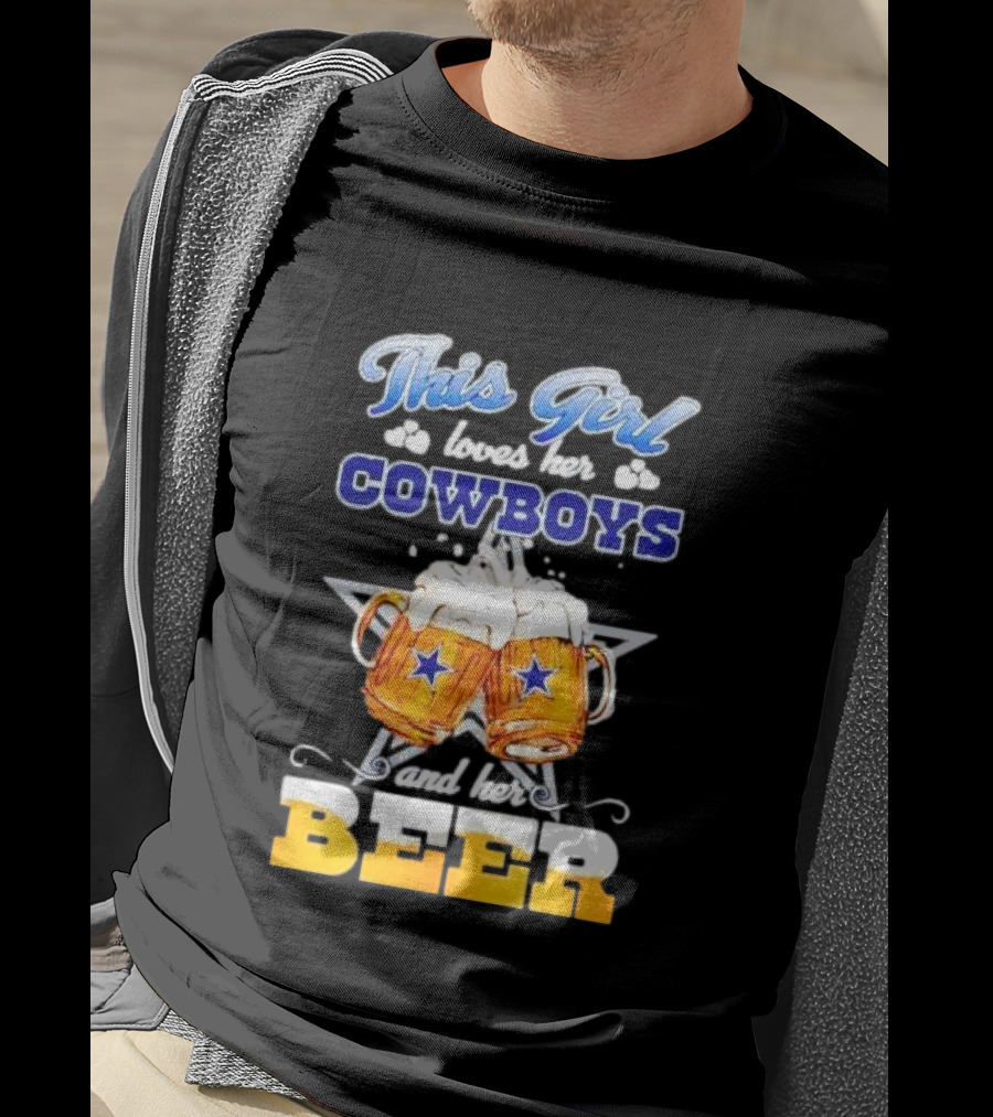 This Girl Loves Her Cowboys And Her Beer T-Shirt