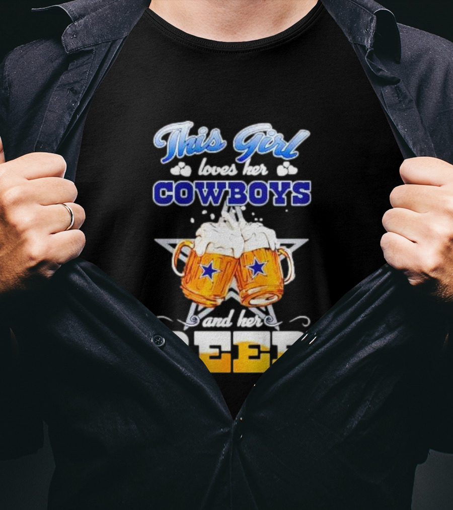 This Girl Loves Her Cowboys And Her Beer T-Shirt
