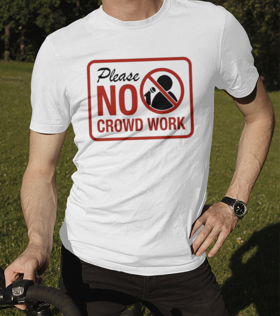 Please No Crowd Work Microphone T-Shirt