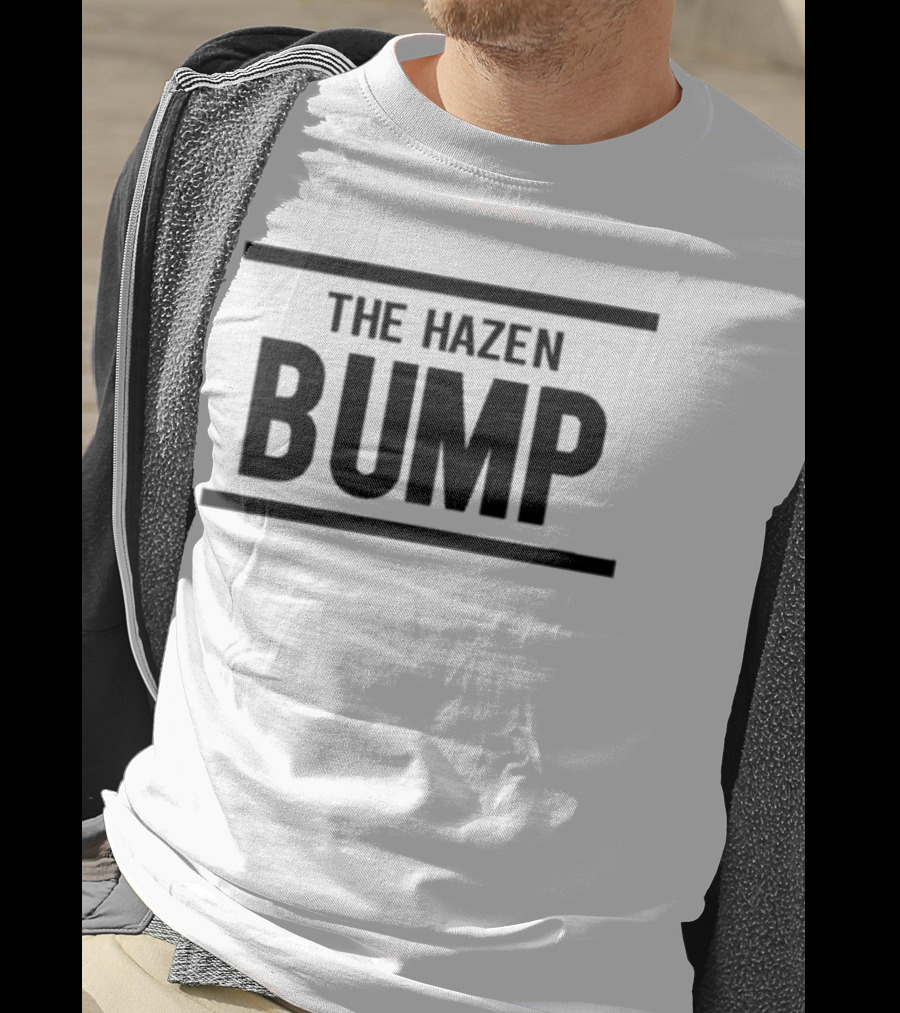The Hazen Bump Bold Statement Trend T-Shirt