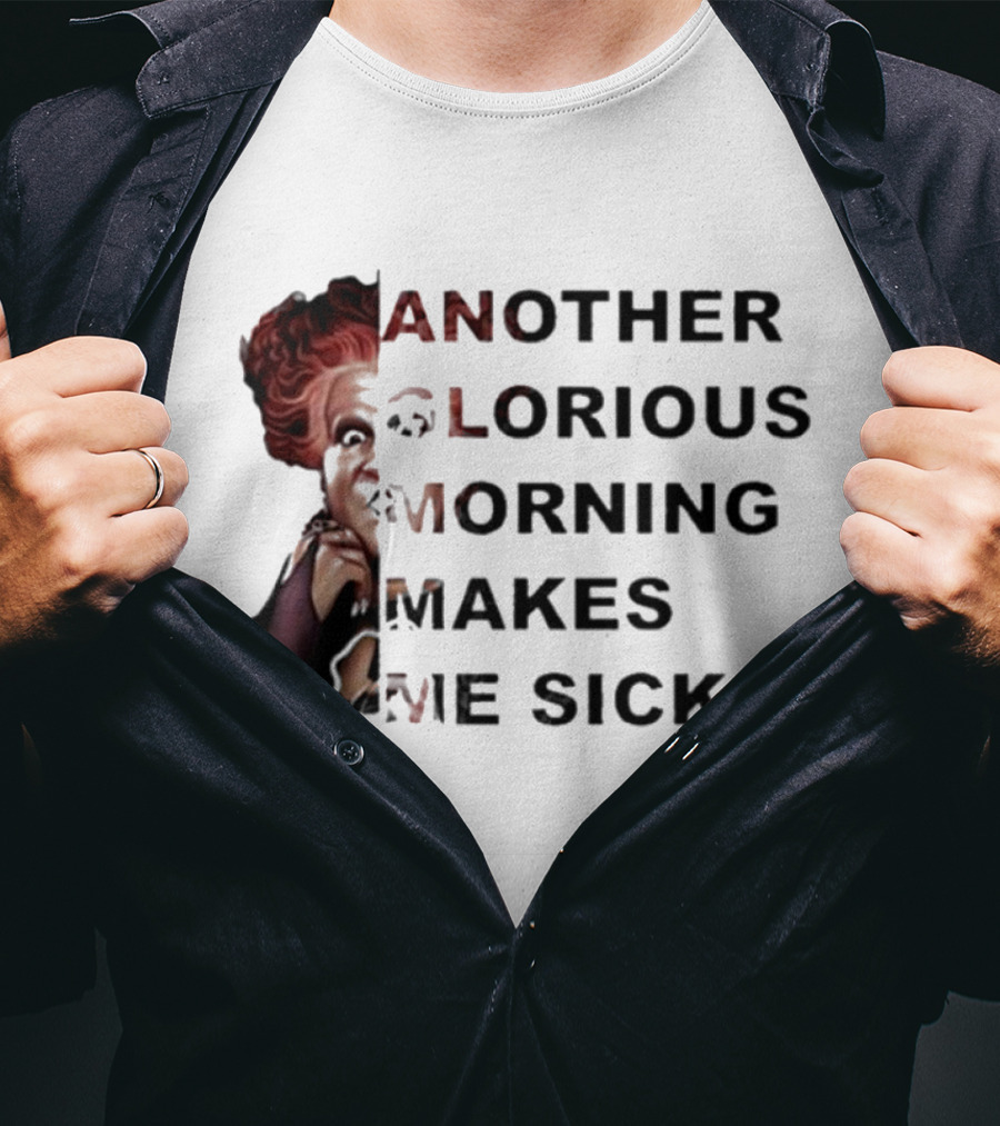 Winifred Sanderson Another Glorious Morning Makes Me Sick Image Text T-Shirt